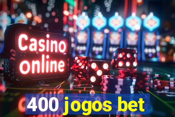 400 jogos bet